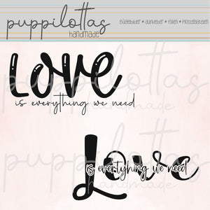 Plotterdatei * Love is everything we need * Sofortdownload * Plottdatei